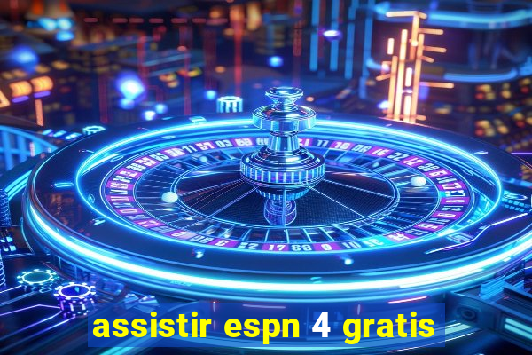 assistir espn 4 gratis